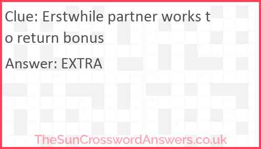 Erstwhile partner works to return bonus Answer