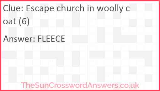 Escape church in woolly coat (6) Answer