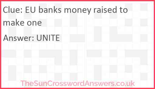 EU banks money raised to make one Answer