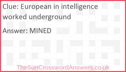 European in intelligence worked underground Answer