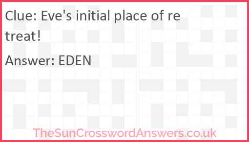 Eve's initial place of retreat? Answer