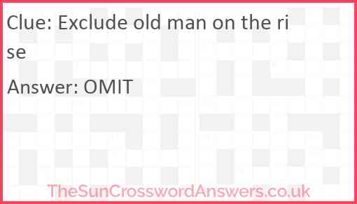 Exclude old man on the rise Answer