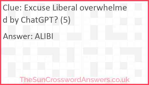 Excuse Liberal overwhelmed by ChatGPT? (5) Answer