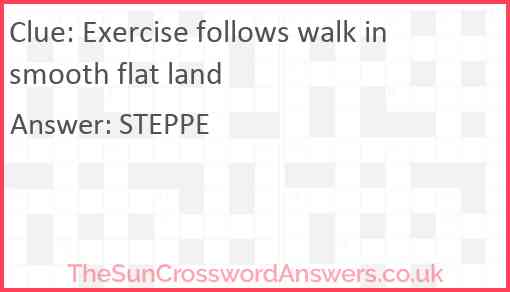 Exercise follows walk in smooth flat land Answer