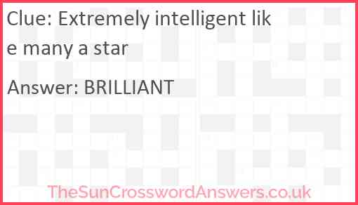 Extremely intelligent like many a star Answer