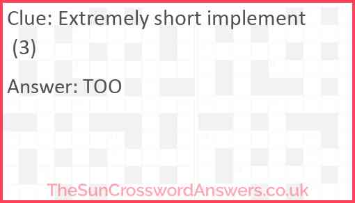 Extremely short implement (3) Answer