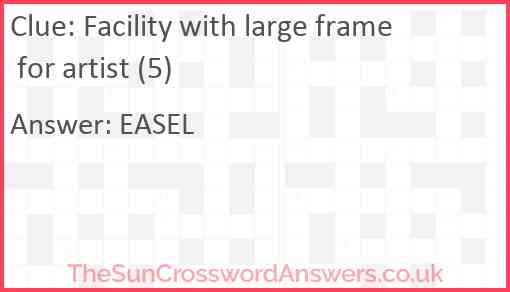 Facility with large frame for artist (5) Answer
