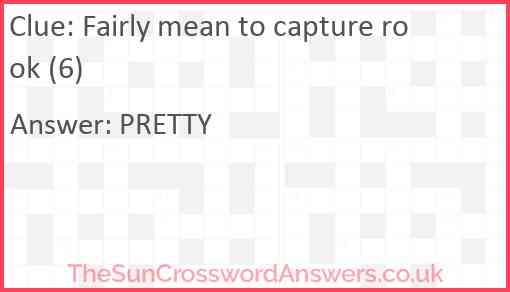 Fairly mean to capture rook (6) Answer
