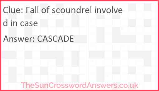 Fall of scoundrel involved in case Answer