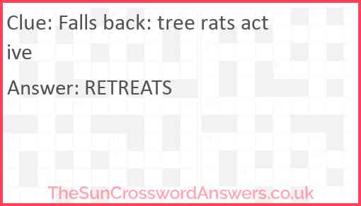 Falls back: tree rats active Answer