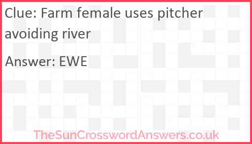 Farm female uses pitcher avoiding river Answer