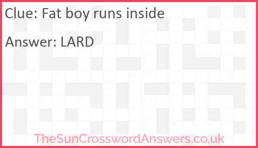 Fat boy runs inside Answer