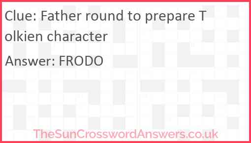 Father round to prepare Tolkien character Answer