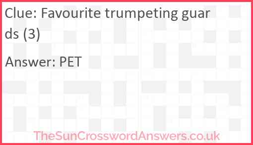 Favourite trumpeting guards (3) Answer