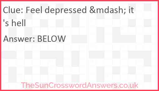 Feel depressed &mdash; it's hell Answer