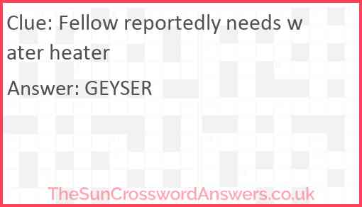 Fellow reportedly needs water heater Answer