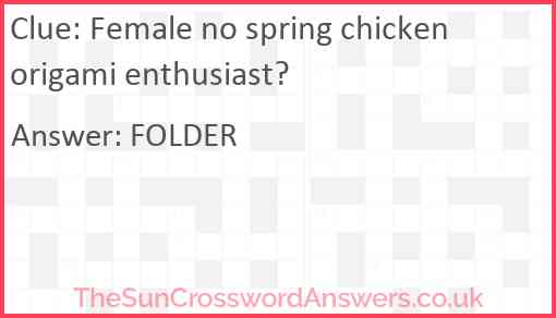 Female no spring chicken origami enthusiast? Answer