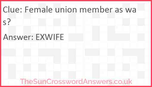 Female union member as was? Answer