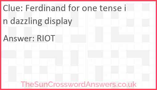 Ferdinand for one tense in dazzling display Answer