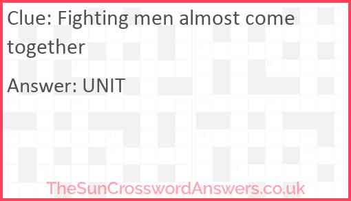 Fighting men almost come together Answer