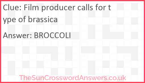 Film producer calls for type of brassica Answer