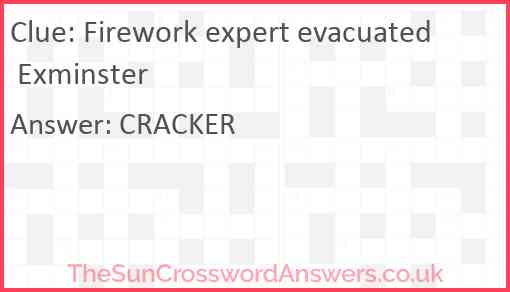 Firework expert evacuated Exminster Answer