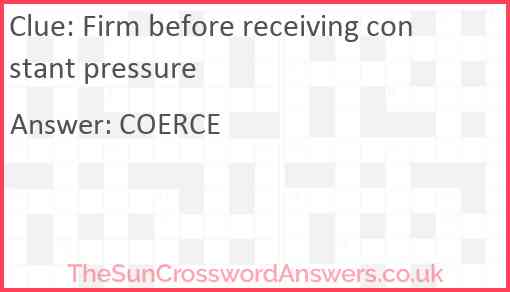 Firm before receiving constant pressure Answer