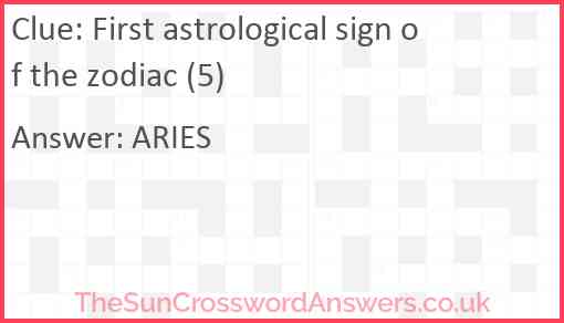 First astrological sign of the zodiac (5) Answer