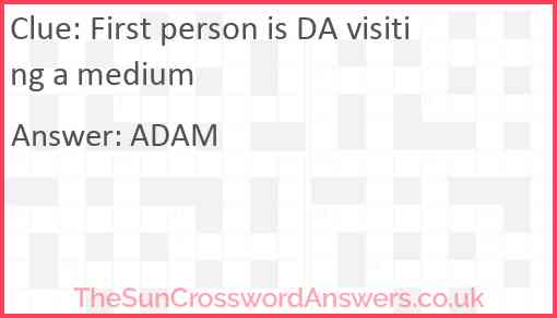 First person is DA visiting a medium Answer