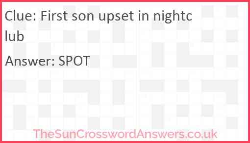 First son upset in nightclub Answer