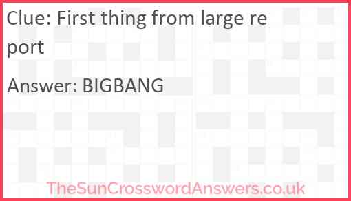 First thing from large report Answer