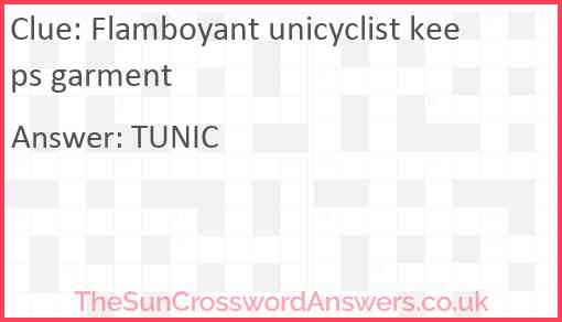 Flamboyant unicyclist keeps garment Answer