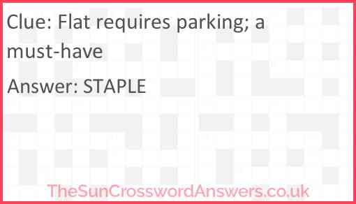 Flat requires parking; a must-have Answer