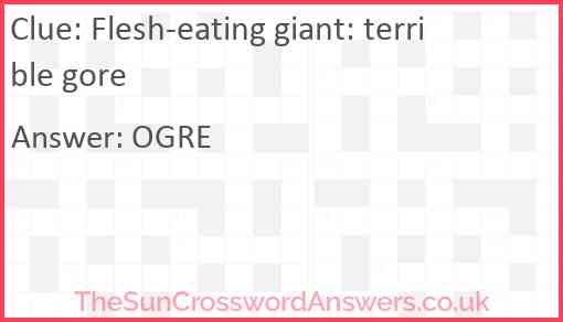 Flesh-eating giant: terrible gore Answer