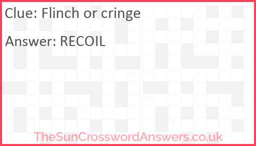 Flinch or cringe Answer