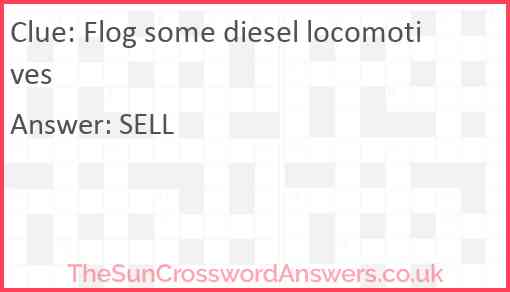 Flog some diesel locomotives Answer