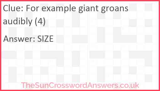 For example giant groans audibly (4) Answer