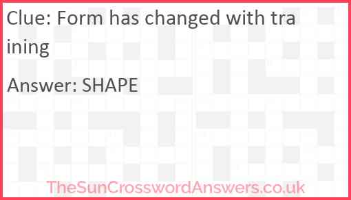 Form has changed with training Answer