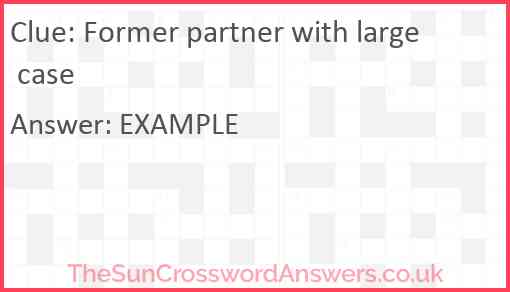 Former partner with large case Answer