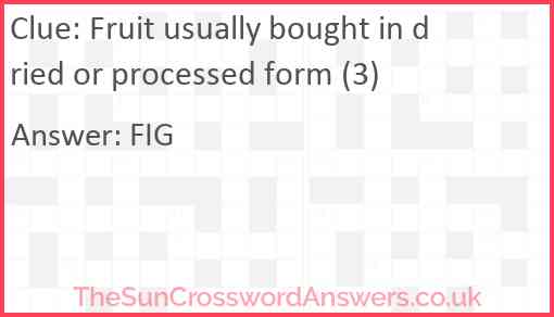 Fruit usually bought in dried or processed form (3) Answer