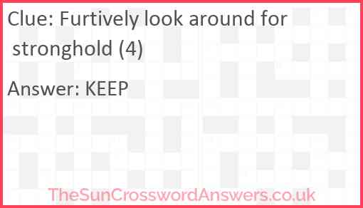 Furtively look around for stronghold (4) Answer