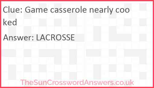 Game casserole nearly cooked Answer