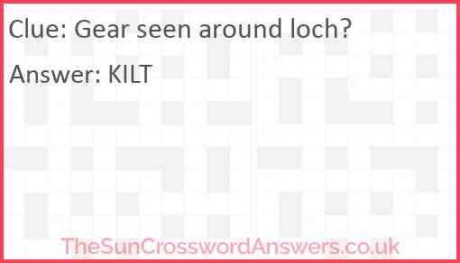 Gear seen around loch? Answer