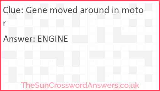 Gene moved around in motor Answer