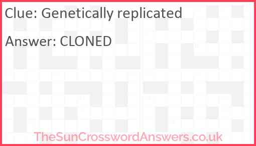 Genetically replicated Answer