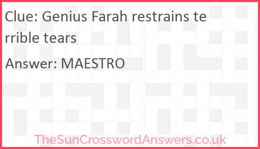 Genius Farah restrains terrible tears Answer