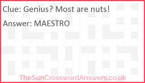 Genius? Most are nuts! Answer