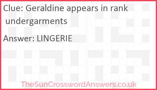 Geraldine appears in rank undergarments Answer