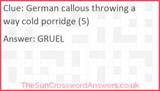 German callous throwing away cold porridge (5) Answer
