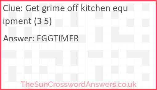 Get grime off kitchen equipment (3 5) Answer